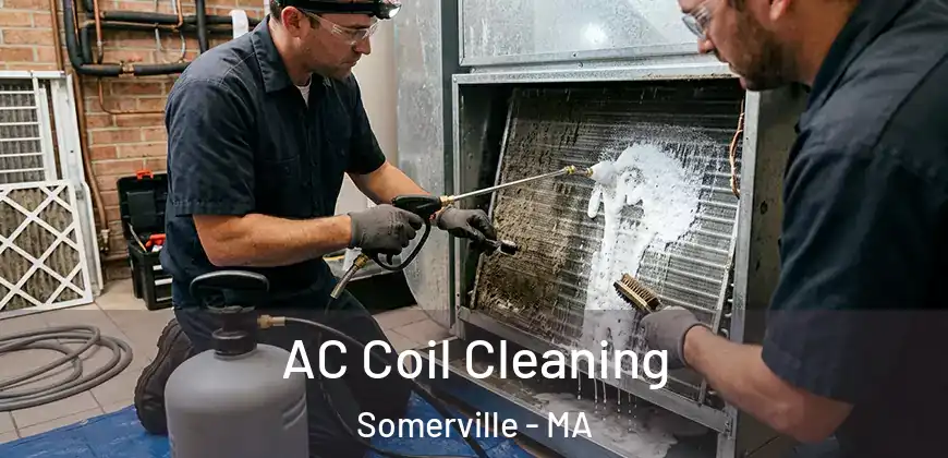 AC Coil Cleaning Somerville - MA
