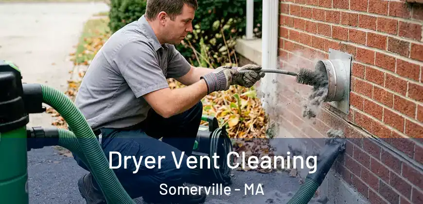 Dryer Vent Cleaning Somerville - MA