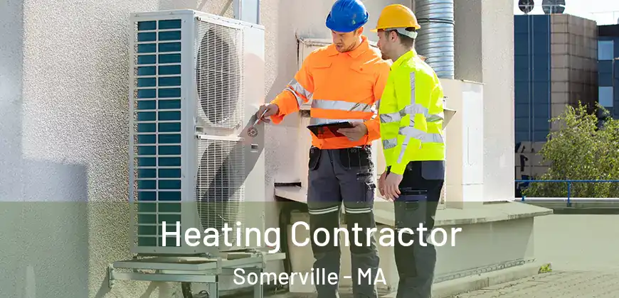 Heating Contractor Somerville - MA